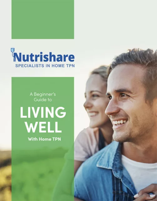 Nutrishare Guide to Living Well With Home TPN
